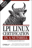 LPI Linux Certification in a Nutshell (In a Nutshell (O'Reilly)) артикул 11716d.