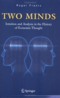 Two Minds : Intuition and Analysis in the History of Economic Thought артикул 11730d.