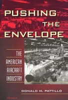 Pushing the Envelope: The American Aircraft Industry артикул 11737d.