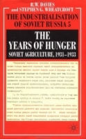 The Years of Hunger : Soviet Agriculture, 1931-1933 (The Industrialization of Soviet Russia) артикул 11740d.