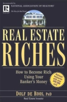 Real Estate Riches: How to Become Rich Using Your Banker's Money артикул 11772d.