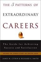 The Five Patterns of Extraordinary Careers: The Guide for Achieving Success and Satisfaction артикул 11787d.