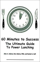60 Minutes to Success : The Ultimate Guide to Power Lunching артикул 11820d.