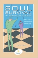 Soul Survival in Corporate America : A Woman's Story of Business Success and Inner Peace артикул 11822d.