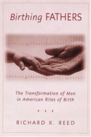 Birthing Fathers: The Transformation Of Men In American Rites Of Birth артикул 11720d.