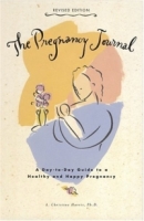 The Pregnancy Journal: A Day To Day Guide To A Healthy And Happy Pregnancy артикул 11735d.