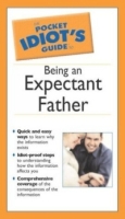Pocket Idiot's Guide for the Expectant Father (The Pocket Idiot's Guide) артикул 11775d.
