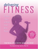 Delivering Fitness: Your Guide to Health And Strength Training During Pregnancy артикул 11785d.